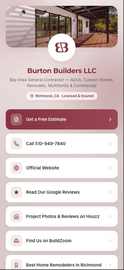 The custom link page for Burton Builders LLC — a hero photo of a modern deck and pergola, the company logo, the tagline 'Bay Area General Contractor,' a 'Richmond, CA · Licensed & Insured' badge, a highlighted 'Get a Free Estimate' button, and branded tiles for Call, Official Website, Google Reviews, Houzz, and BuildZoom